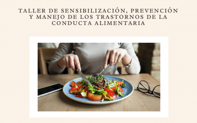Talleres de Sensibilización, prevención y manejo de los Trastornos Alimentarios